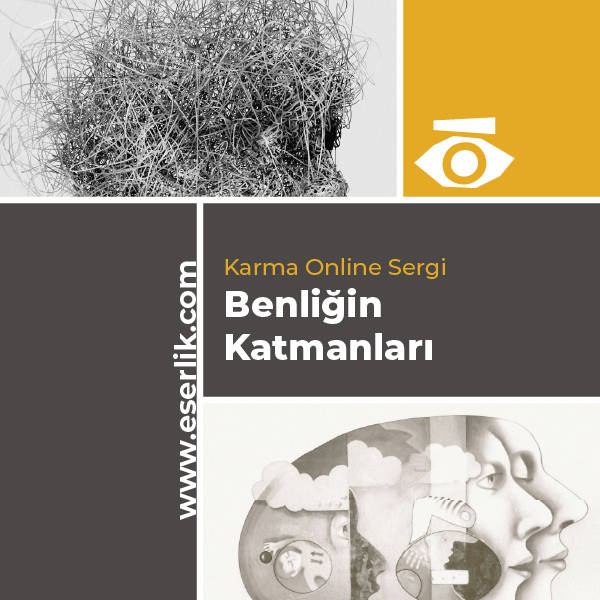 Benliğin Katmanları Karma Online Sergisi
