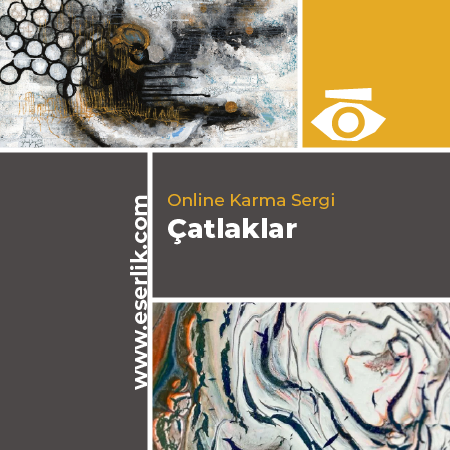 Çatlaklar Karma Online Sergisi