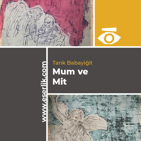Tarık Babayiğit Mum ve Mit Online Sergisi